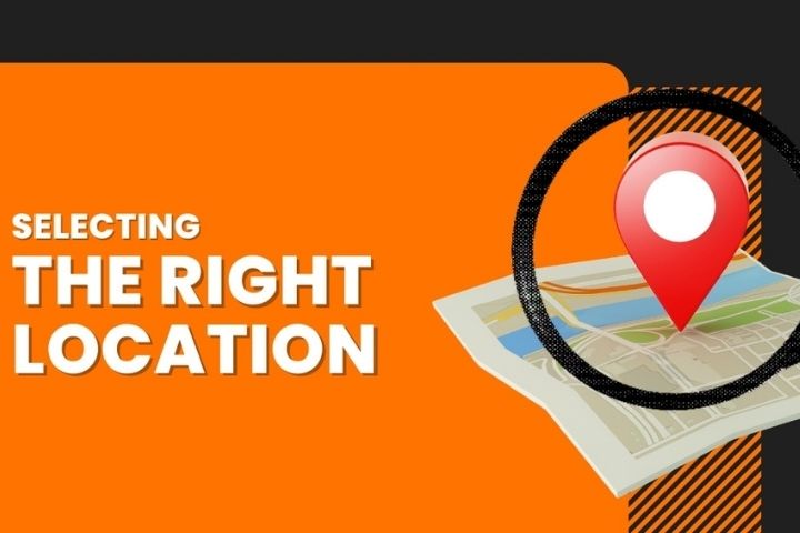 Selecting The Right Location 