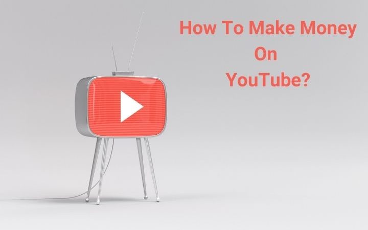 How To Make Money On YouTube? Practical Advice