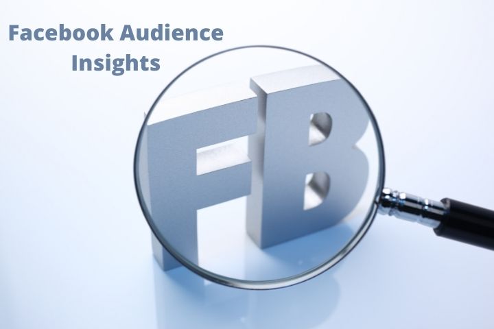 Facebook Audience Insights: How To Find The Right Target
