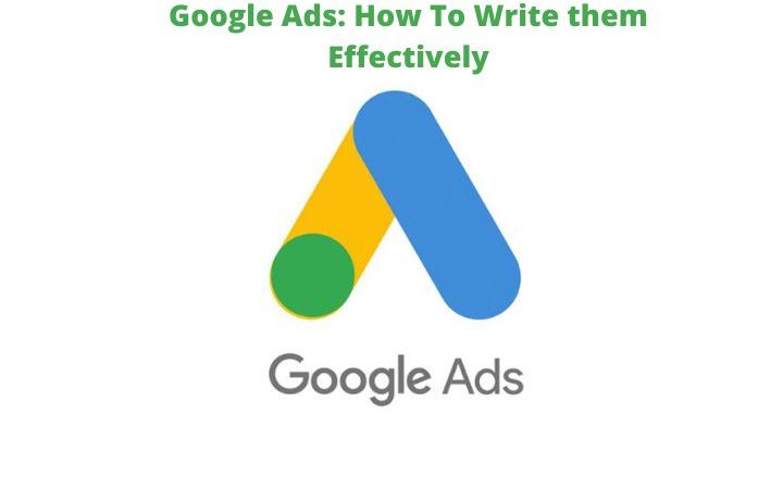 Google Ads: How To Write them Effectively