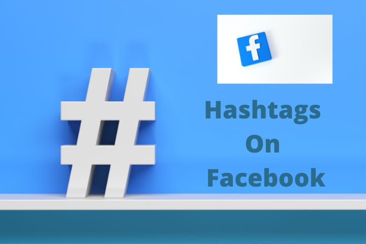 Hashtags On Facebook: How To Choose The Right Ones