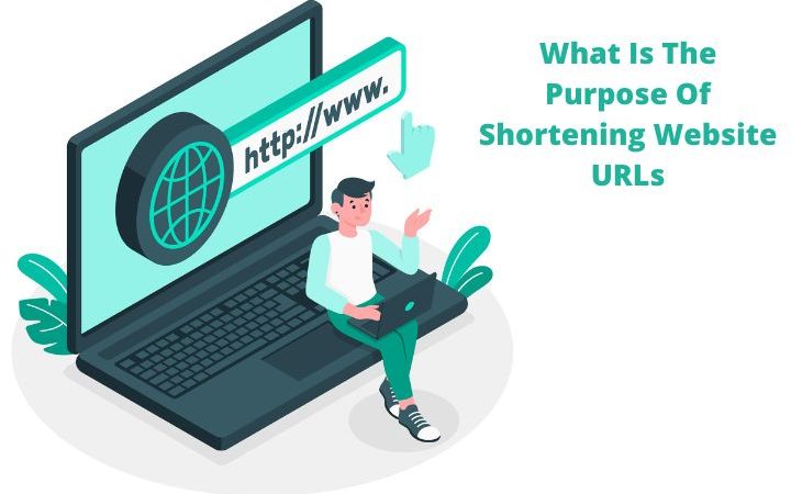 What Is The Purpose Of Shortening Website URLs, And How To Do It?