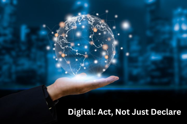 Digital: Act, Not Just Declare