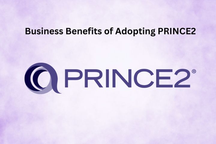Business Benefits Of Adopting PRINCE2
