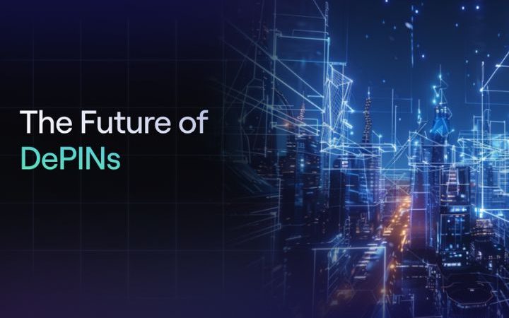 The Future of DePINs: Opportunities And Challenges