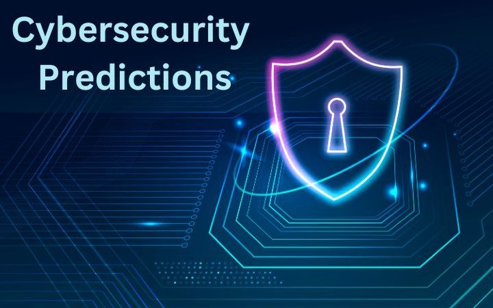 15 Cybersecurity Predictions For 2024 And Beyond