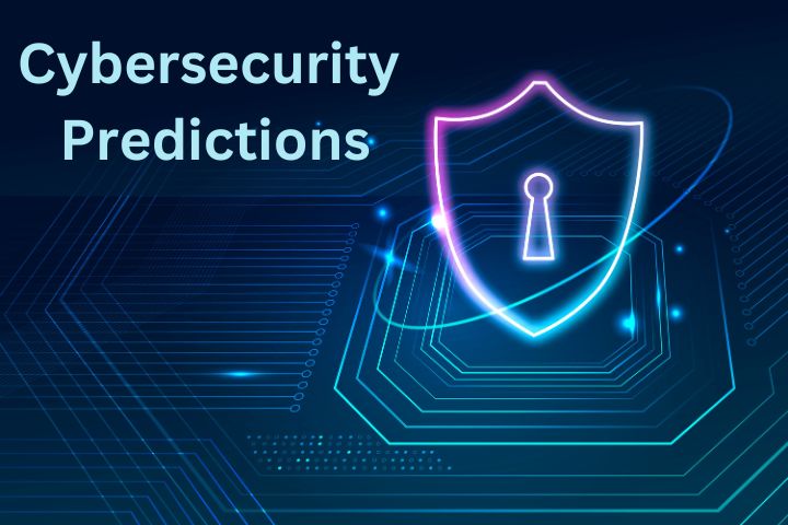 15 Cybersecurity Predictions For 2024 And Beyond