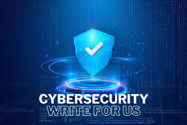 Cybersecurity Write for Us